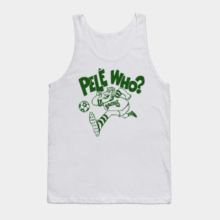 Tampa Bay Rowdies - Pele Who? Tank Top